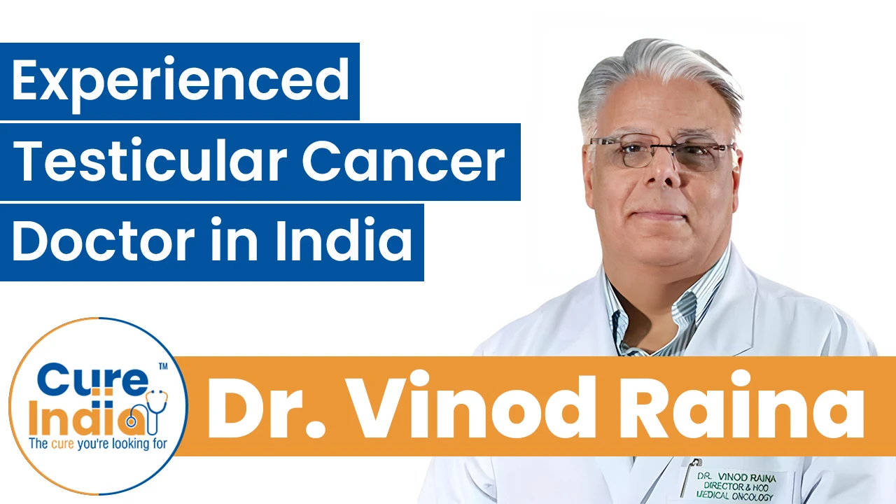Dr. Vinod Raina: Experienced Testicular Cancer Doctor in India